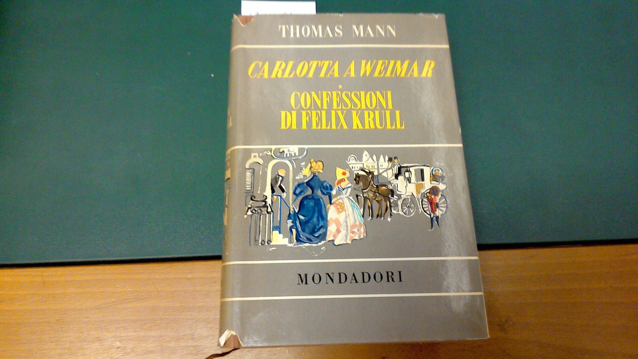 Carlotta a Weimar - Confessioni del cavaliere d'industria Felix Krull