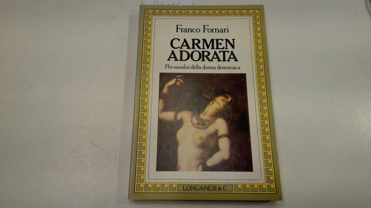 Carmen adorata - psicoanalisi della donna demoniaca