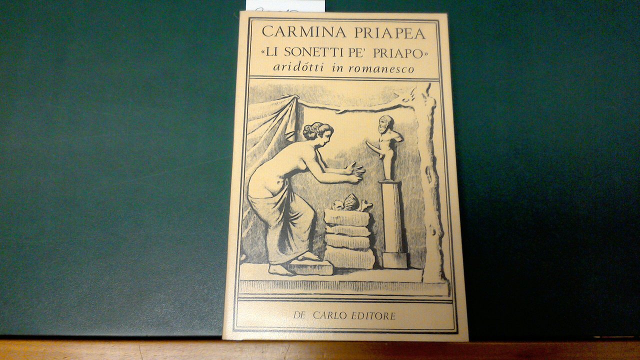Carmina priapea - "li sonetti pe' Priapo" aridotti in romanesco