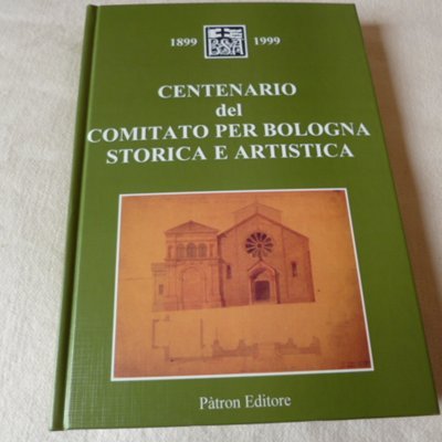 Centenario del Comitato per Bologna Storica e Artistica