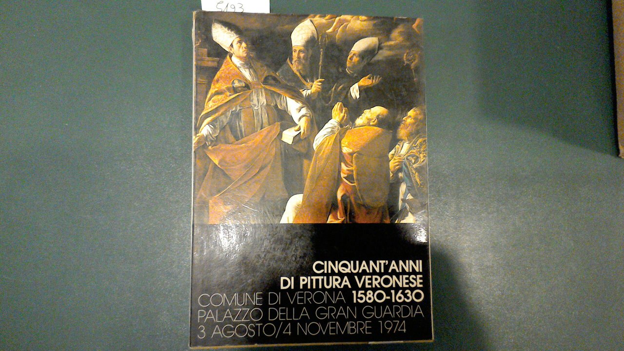 Cinquant'anni di pittura veronese 1580-1630