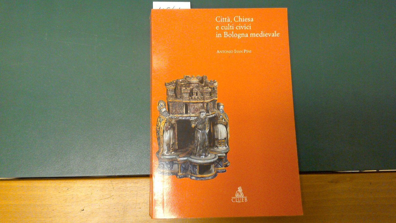 Città, Chiesa e culti civici in Bologna medievale