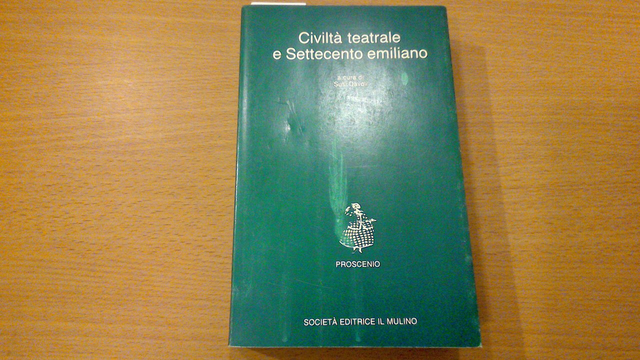 Civiltà teatrale e Settecento emiliano
