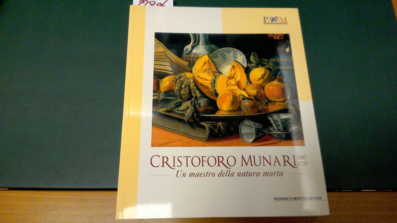 Cristoforo Munari 1667-1720 - un maestro della natura morta
