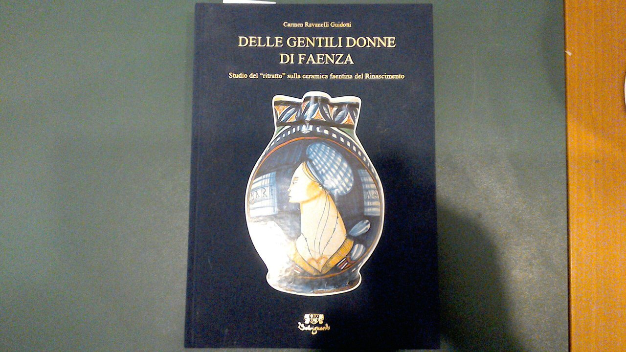 Delle gentildonne di Faenza - studio del "ritratto" sulla ceramica …