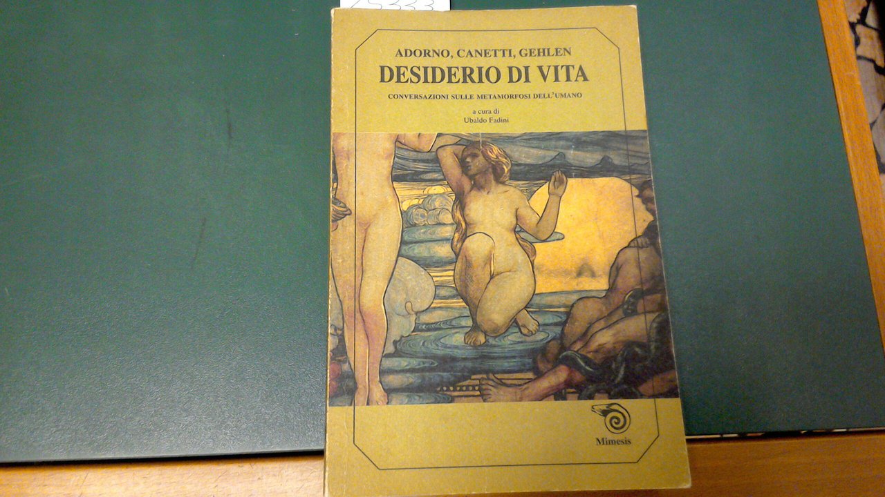 Desiderio di vita - conversazioni sulle metamorfosi dell'uomo