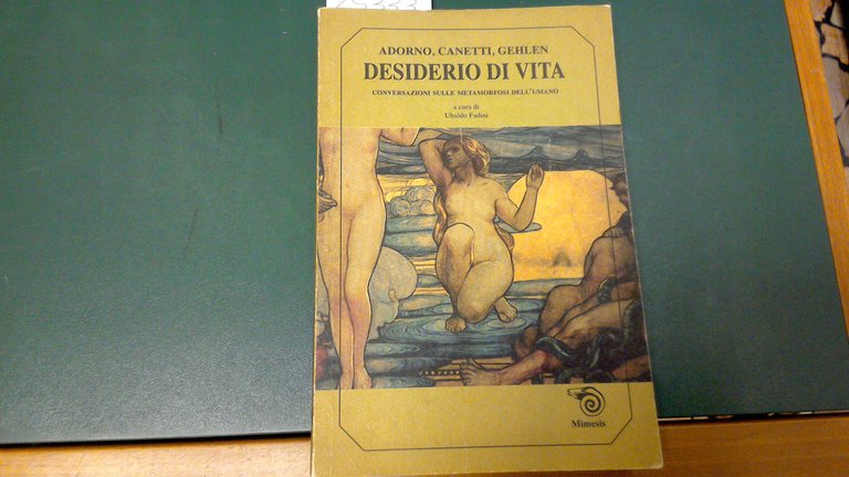 Desiderio di vita - conversazioni sulle metamorfosi dell'uomo