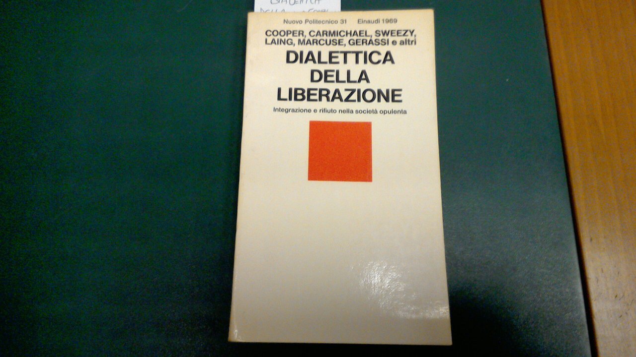 Dialettica della liberazione - integrazione e rifiuto nella società opulenta