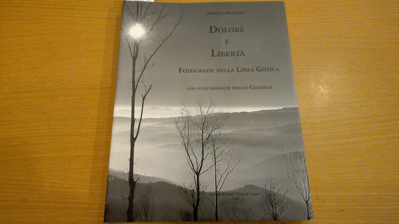 Dolore e libertà - fotografie della linea gotica