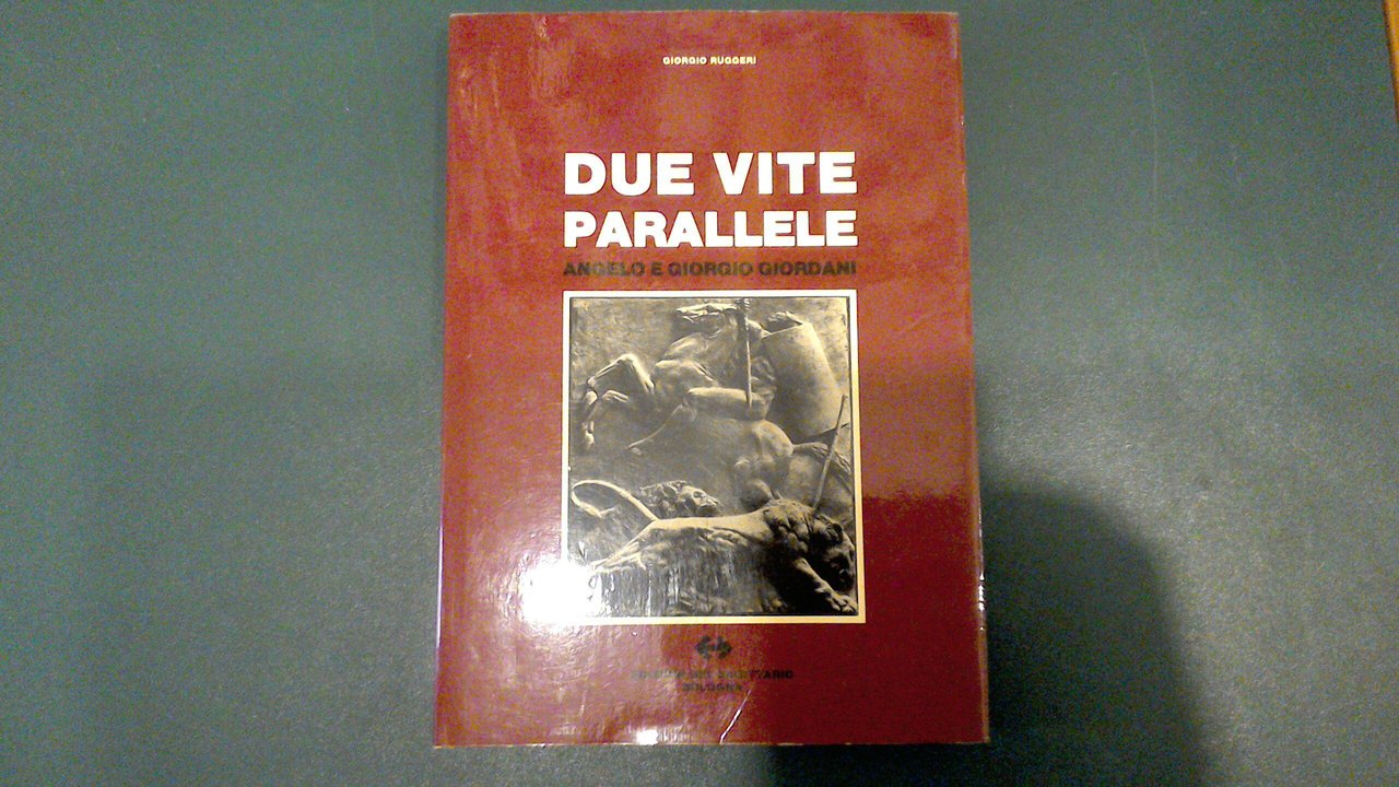 Due vite parallele - Angelo e Giorgio Giordani