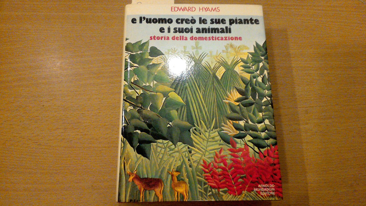 E l'uomo creò le sue piante e i suoi animali …