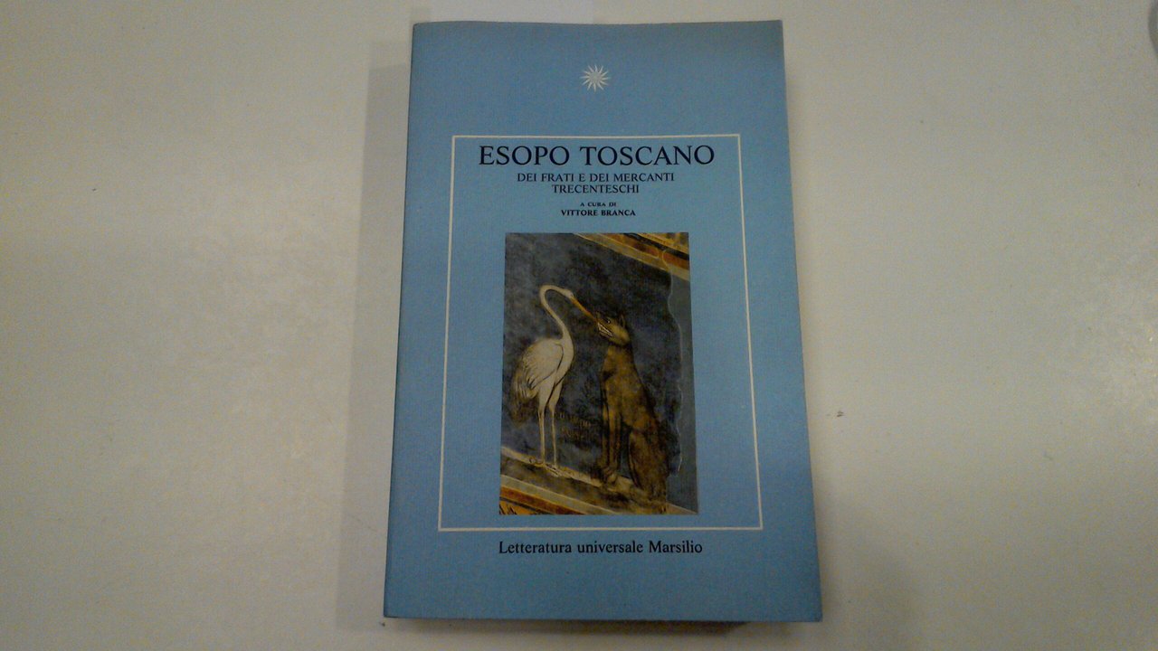 Esopo toscano - dei frati e dei mercanti trecenteschi