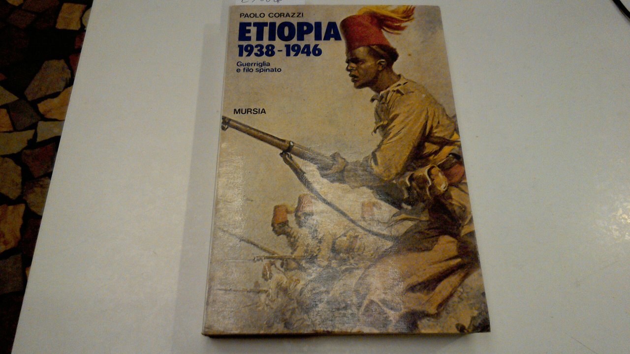 Etiopia 1938-1946 - guerriglia e filo spinato