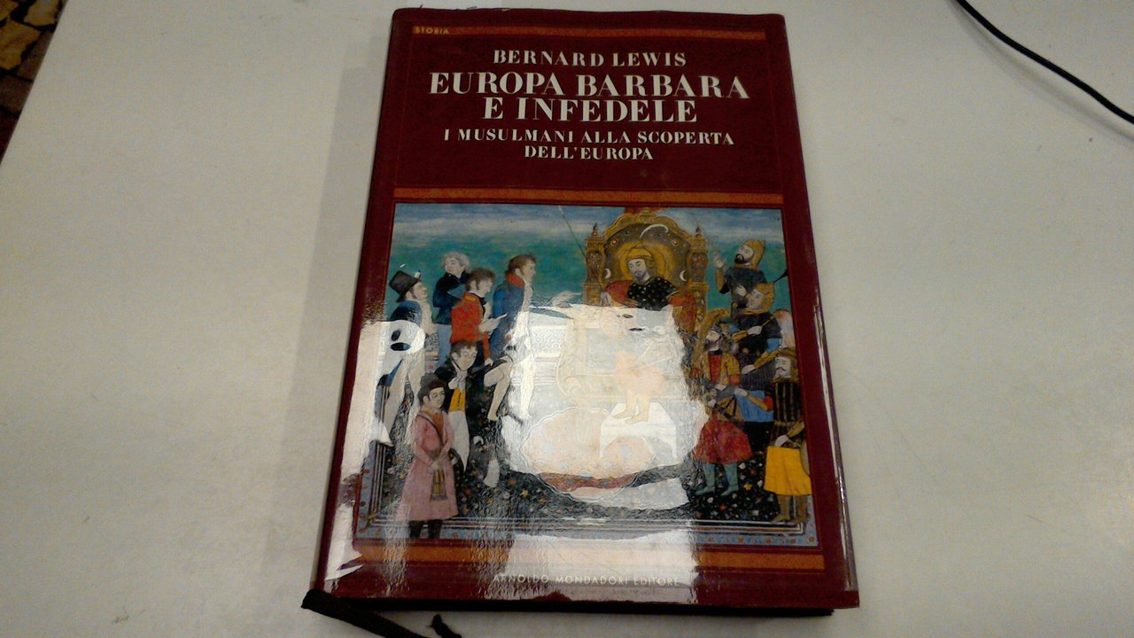 Europa barbara e infedele - i Musulmani alla scoperta dell'Europa