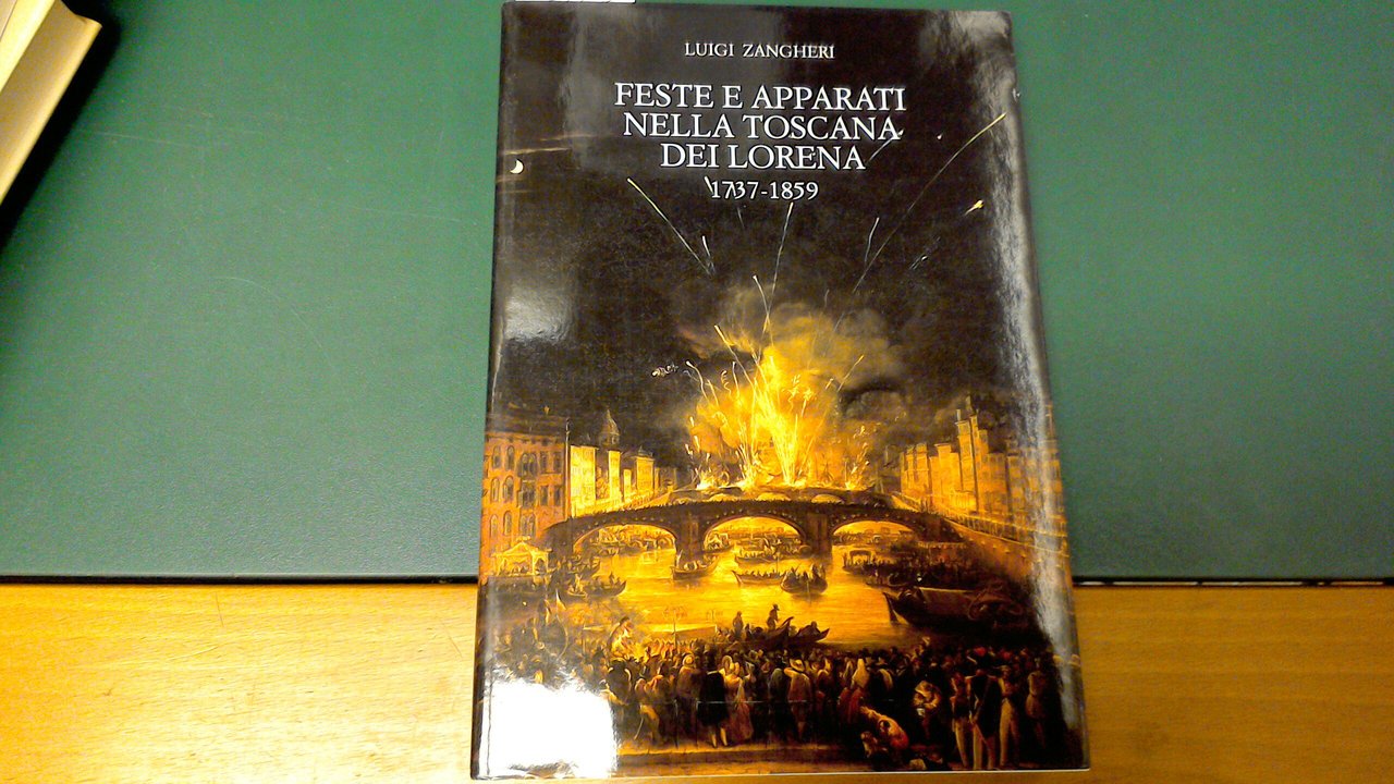 Feste e apparati nella Toscana dei Lorena 1737-1859