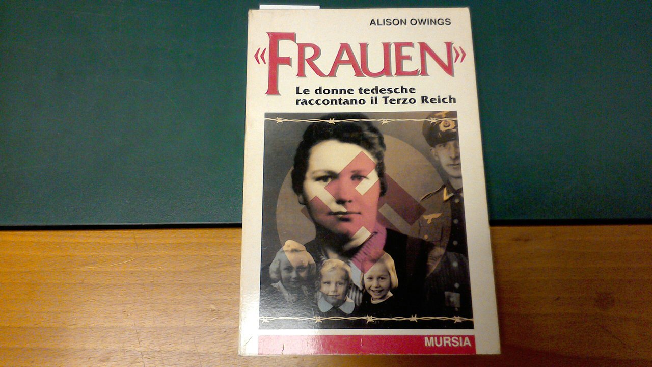 Frauen - le donne tedesche raccontano il Terzo Reich