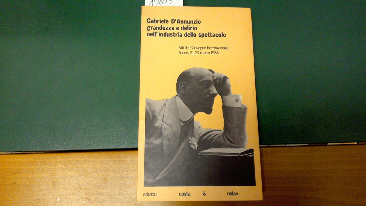 Gabriele D'Annunzio - grandezza e delirio nell'industria dello spettacolo