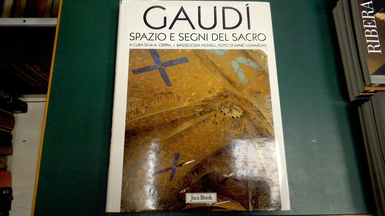 Gaudì - spazio e segni del sacro