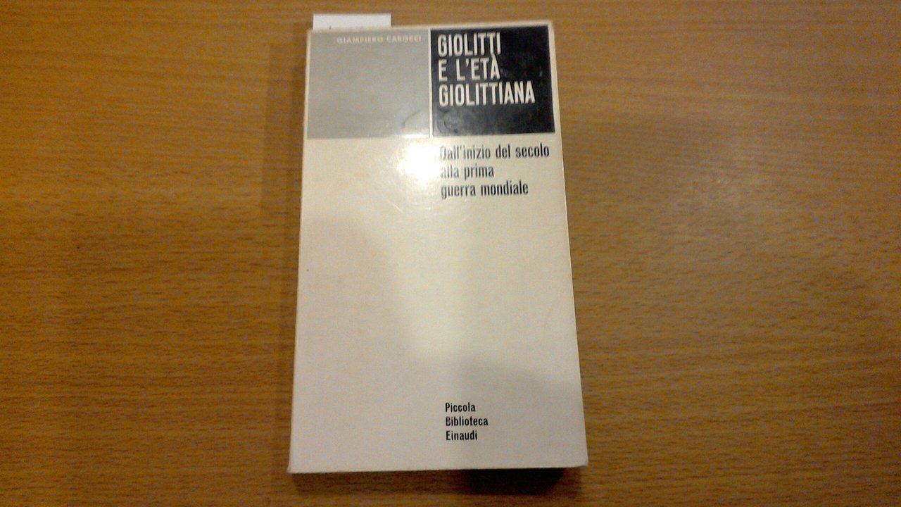 Giolitti e l'età giolittiana - dall'inizio del secolo alla prima …