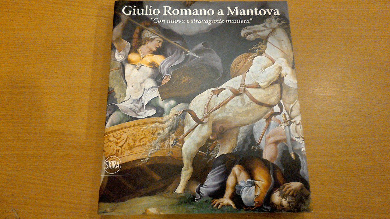 Giulio Romano a Mantova - "con nuova e stravagante maniera"