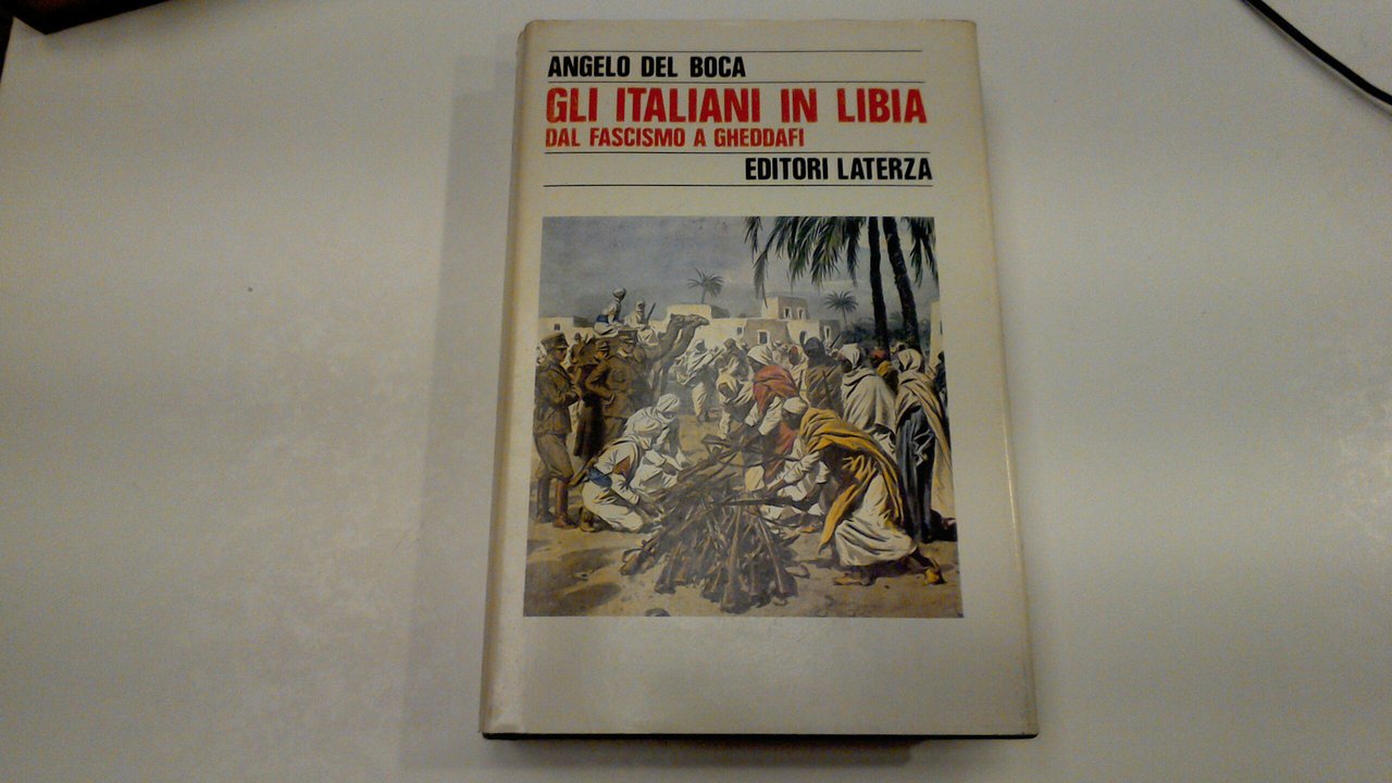 Gli italiani in Libia - dal fascismo a Gheddafi