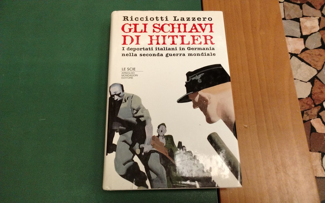 Gli schiavi di Hitler - i deportati italiani in Germania … | Immagine principale