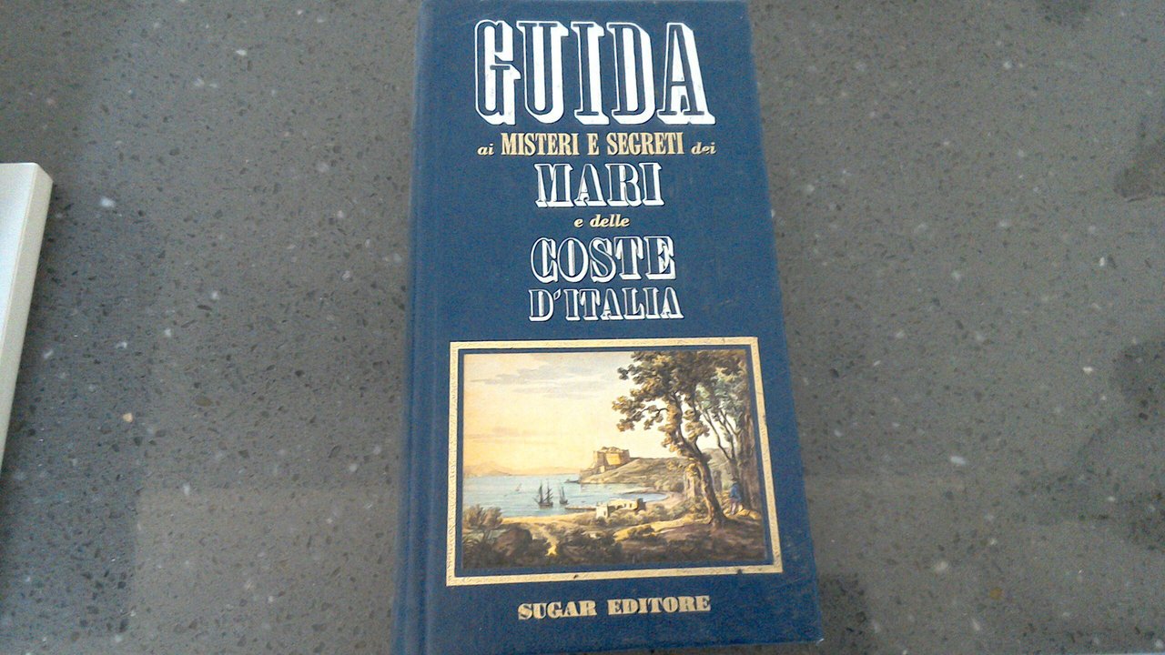 Guida ai misteri e segreti dei mari e delle coste …