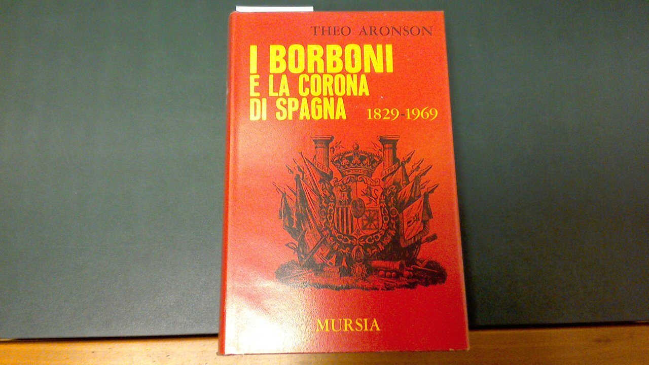 I Borboni e la corona di Spagna 1829-1969