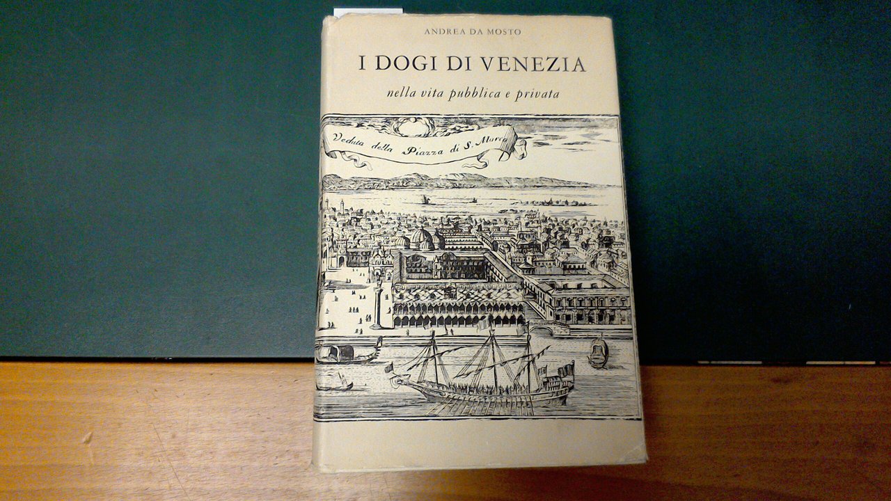 I Dogi di Venezia nella vita pubblica e privata