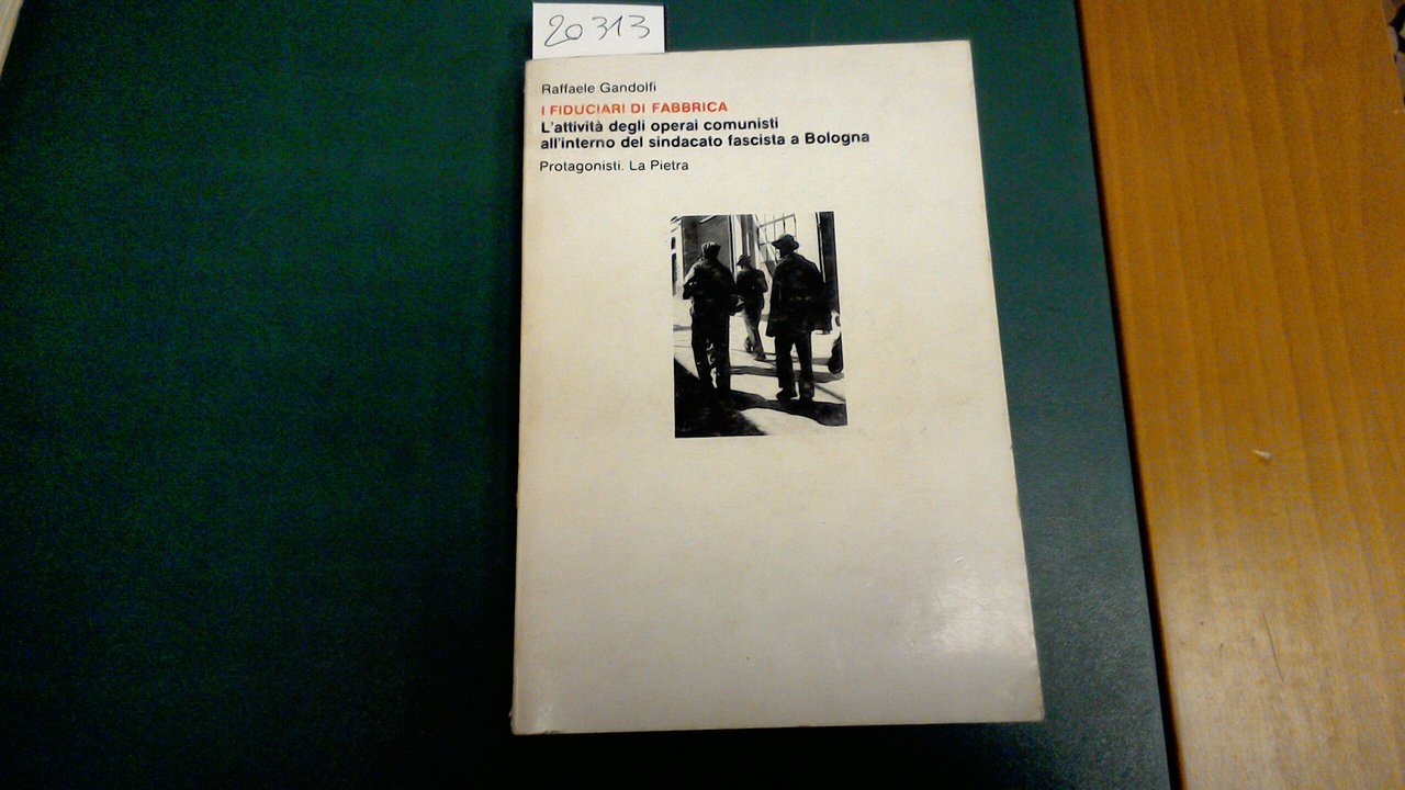 I fiduciari di fabbrica - l'attività degli operai comunisti all'interno …