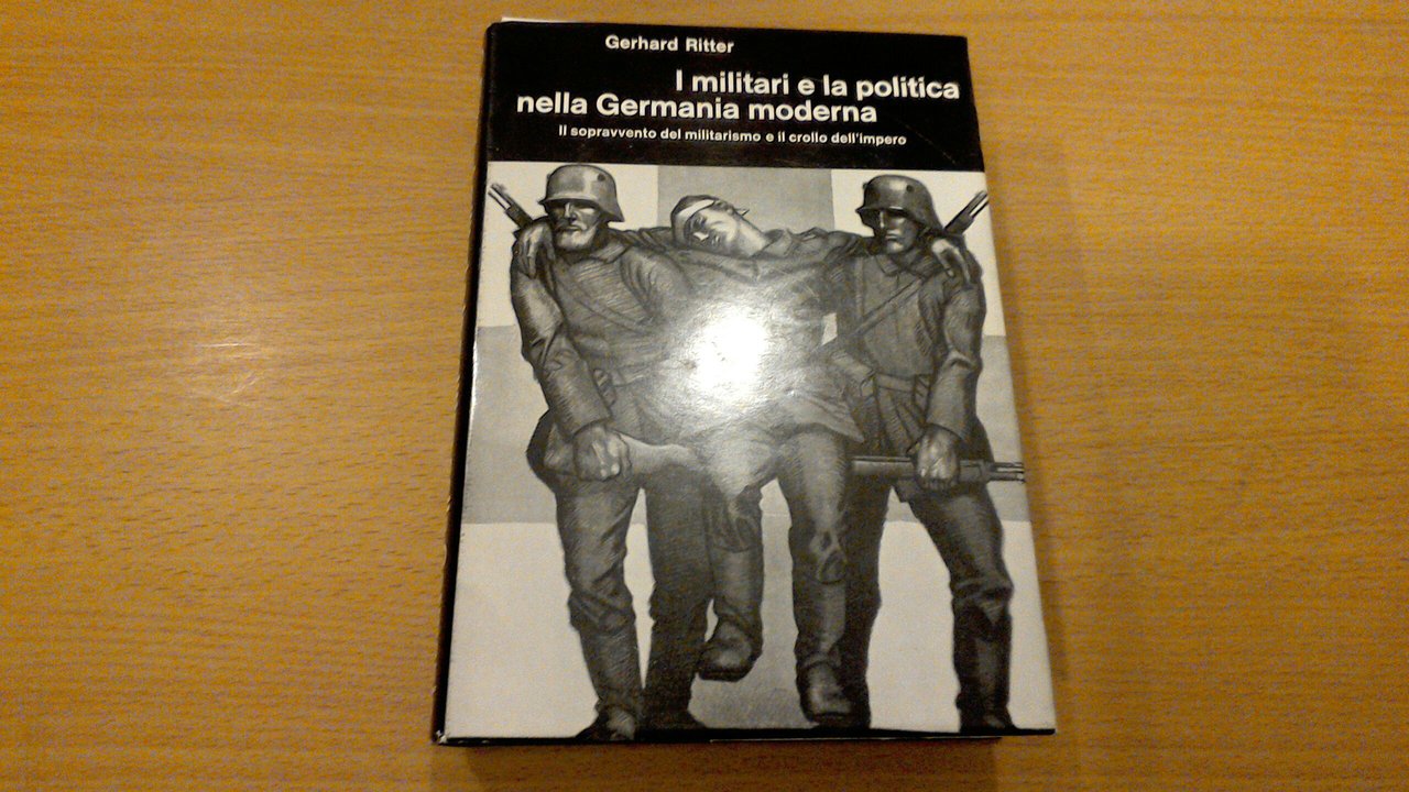 I militari e la politica nella Germania Moderna - il …