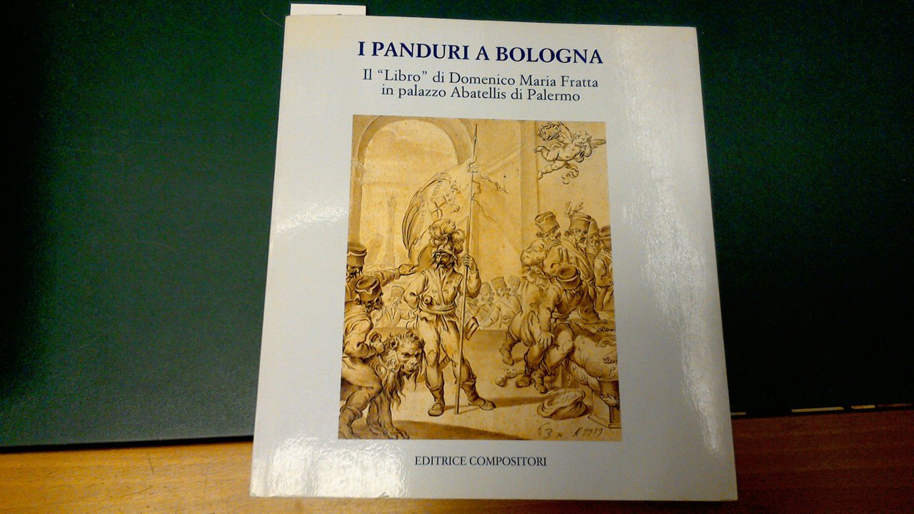 I Panduri a Bologna - il "Libro" di Domenico Maria …