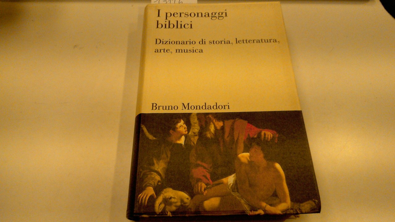 I personaggi biblici - dizionario di storia, letteratura, arte, musica