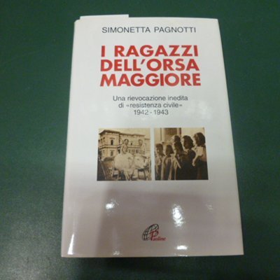 I ragazzi dell'Orsa Maggiore - Una rievocazione inedita di resistenza …