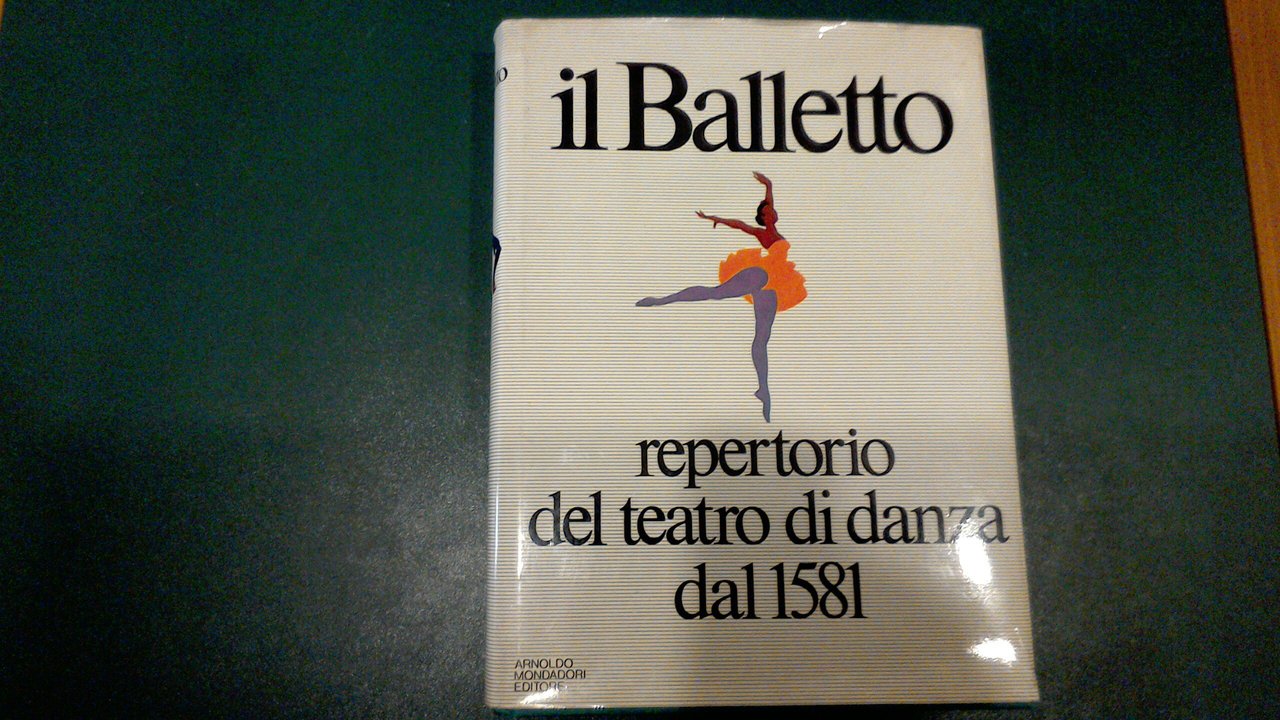 Il balletto - repertorio del teatro di danza dal 1581