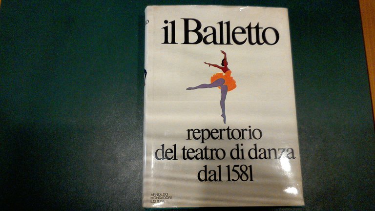 Il balletto - repertorio del teatro di danza dal 1581
