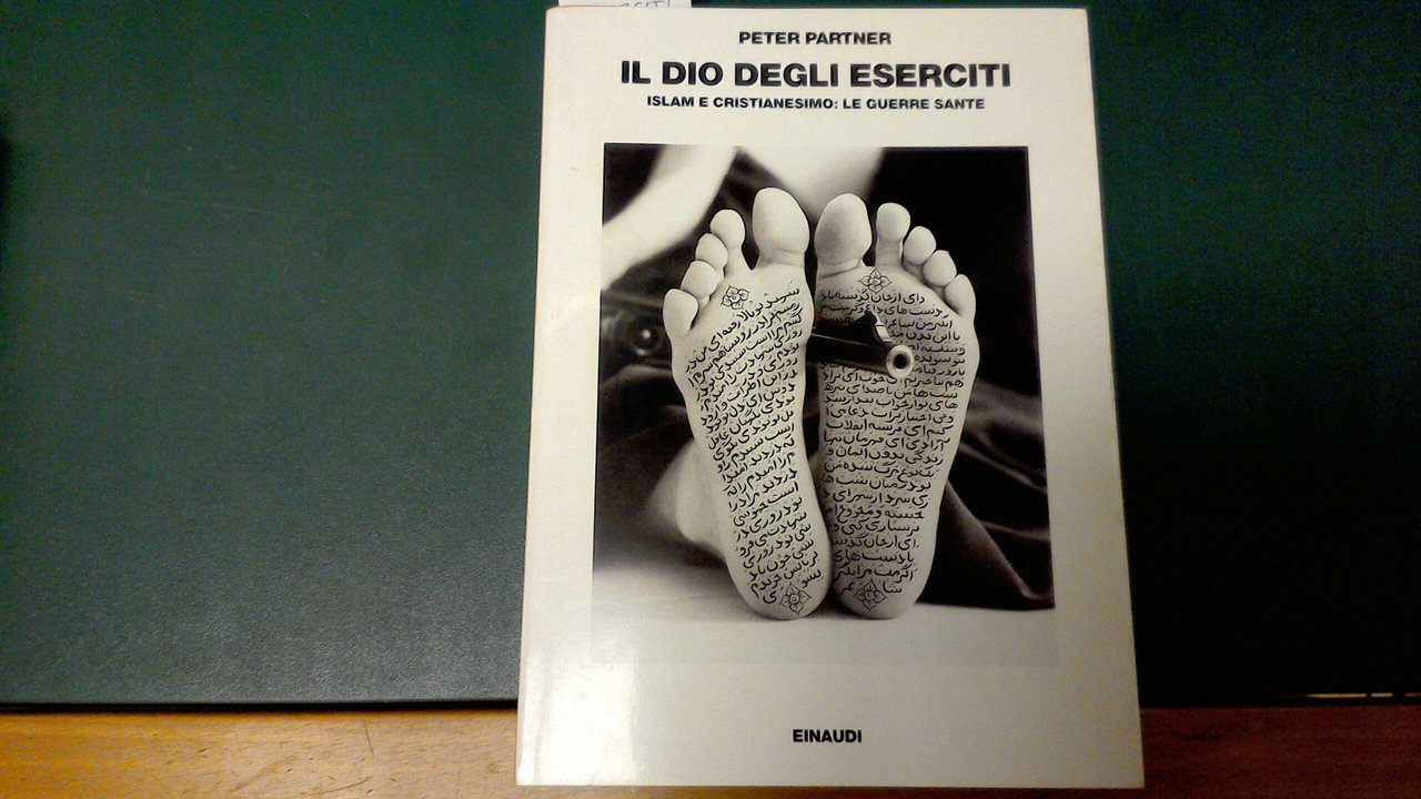Il Dio degli eserciti - Islam e Cristianesimo: le guerre …