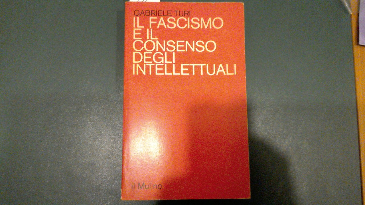 Il Fascismo e il consenso degli intellettuali