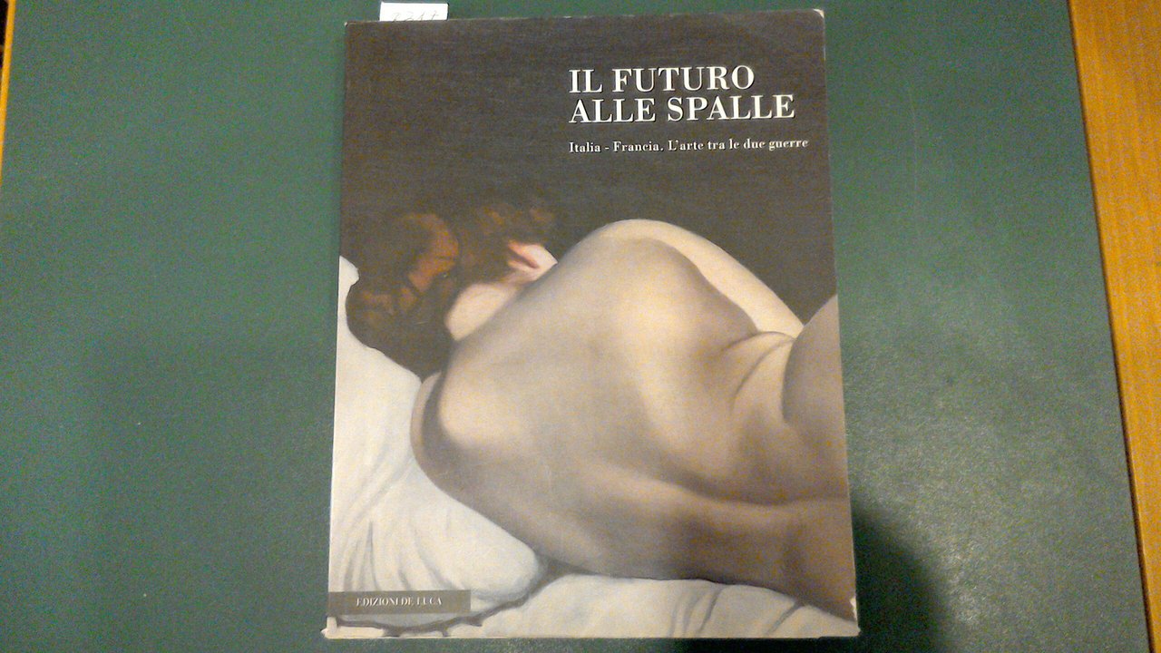 Il Futuro alle spalle - Italia Francia. L'arte tra le …