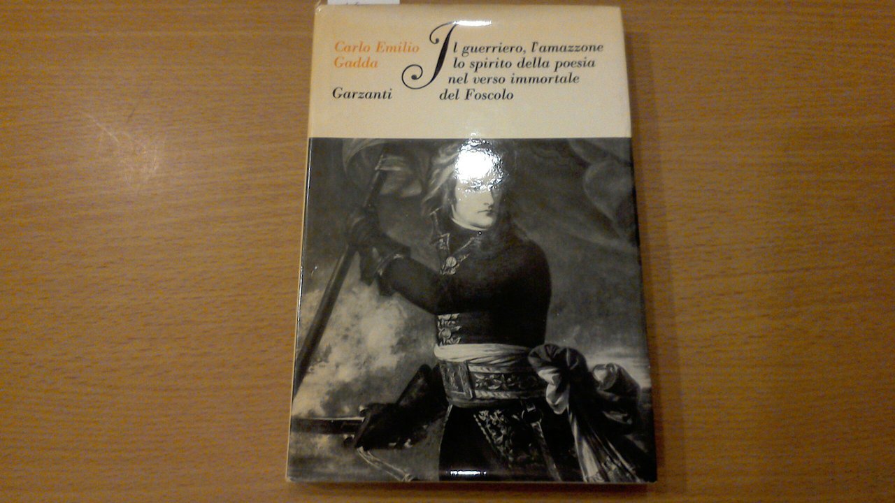 Il guerriero, l'amazzone lo spirito della poesia nel verso immortale …