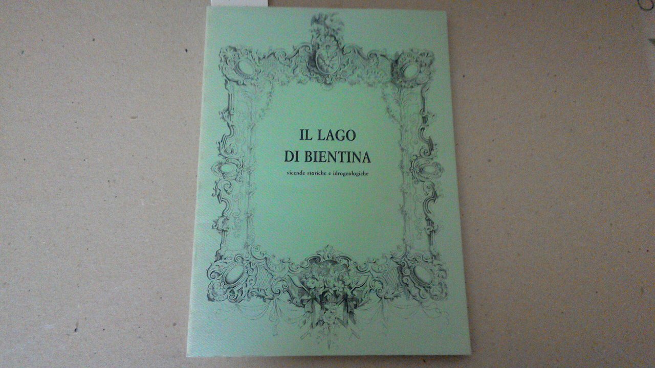 Il lago di Bientina - vicende storiche e idrogeologiche