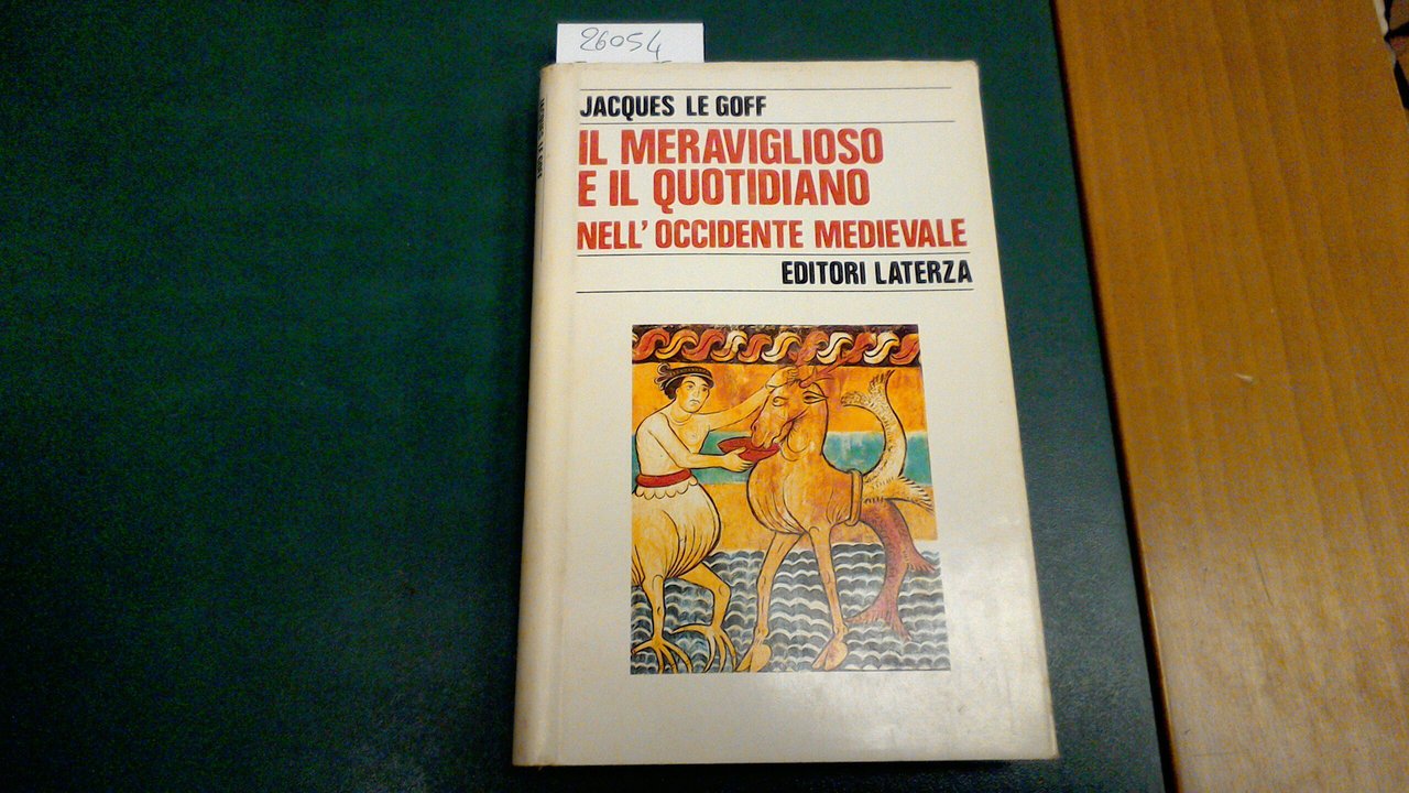 Il meraviglioso e il quotidiano nell'Occidente medievale