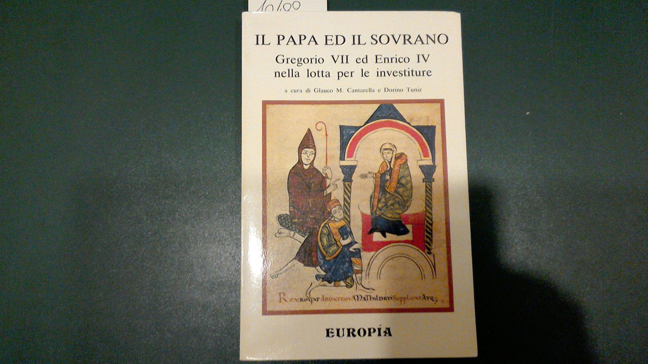 Il Papa ed il sovrano - Gregorio VII ed Enrico …