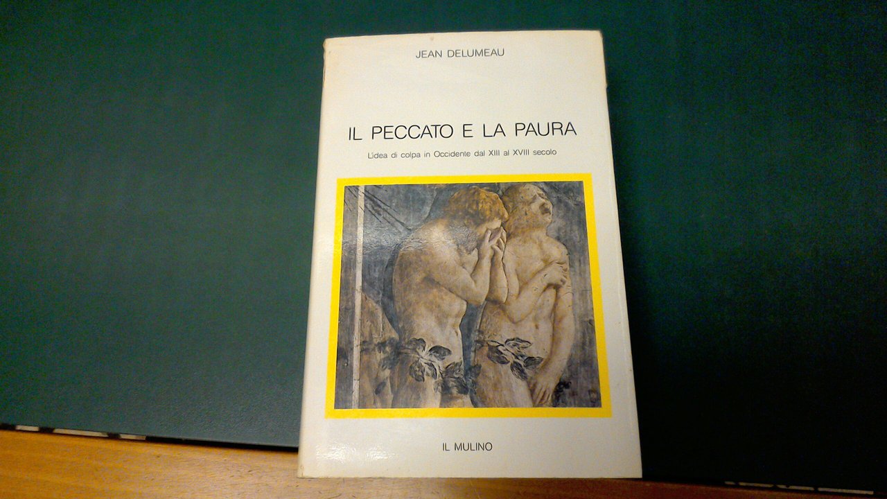 Il peccato e la paura - L'idea di colpa in …