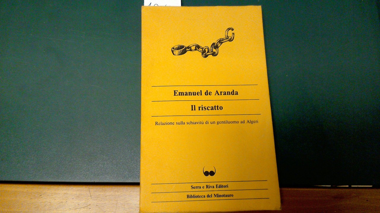 Il riscatto - relazione sulla schiavitù di un gentiluomo ad …