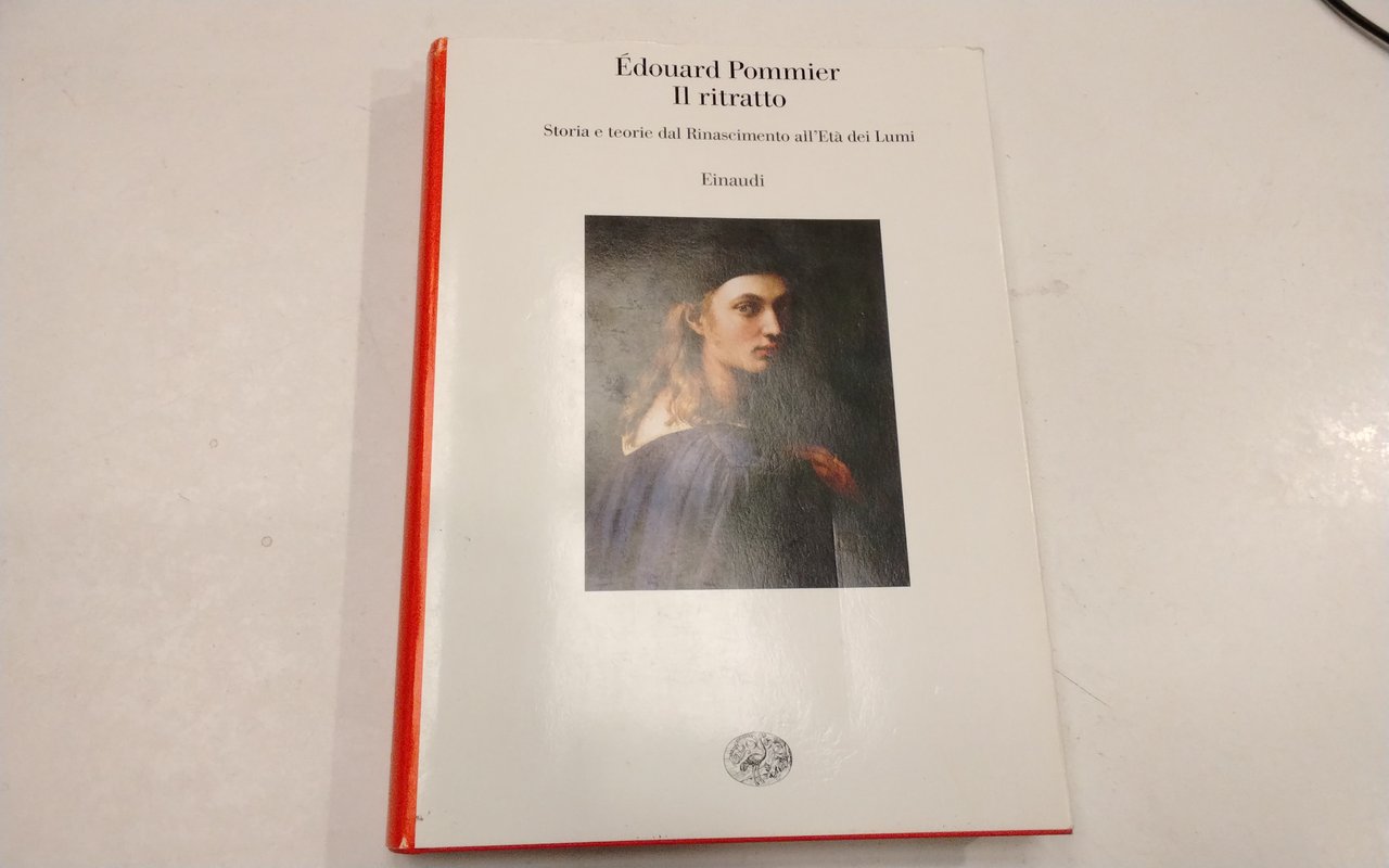 Il ritratto - storia e teorie dal Rinascimento all'Età dei …