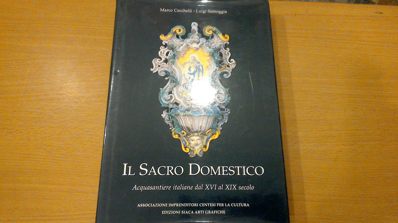 Il sacro domestico - acquasantiere italiane dal XVI al XIX …