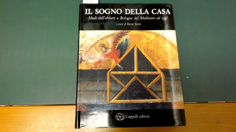 Il sogno della casa - modi dell'abitare a Bologna dal Medioevo ad oggi