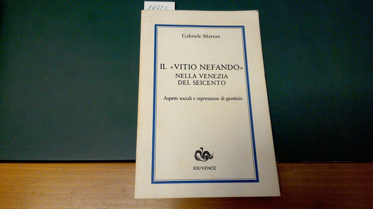 Il "vitio nefando" nella Venezia del Seicento - aspetti sociali …