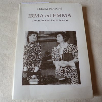 Irma ed Emma - due grandi del teatro italiano